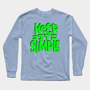 Keep It Simple Graffiti Tee! Long Sleeve T-Shirt